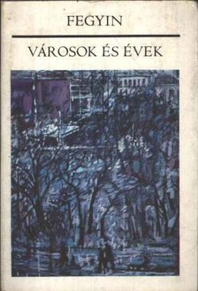 Fegyin, Konsztantyin - Városok és évek [antikvár]