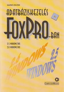 Gazsó Zoltán - Adatbáziskezelés FoxPro-ban [antikvár]
