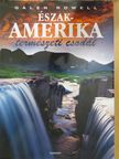 Galen Rowell - Észak-Amerika természeti csodái [antikvár]