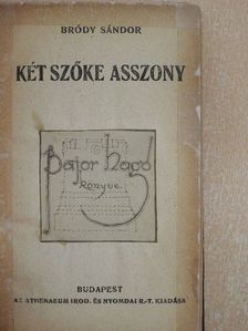 Bródy Sándor - Két szőke asszony/Faust orvos/A kétlelkű asszony [antikvár]