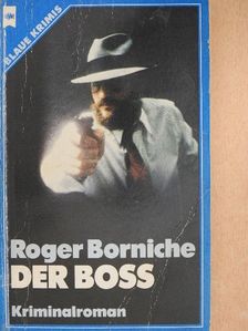 Roger Borniche - Der Boss [antikvár]