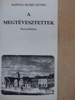 Katona Szabó István - A megtévesztettek (számozott, dedikált példány) [antikvár]