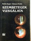 Follmann Piroska - Szembetegek vizsgálata [antikvár]
