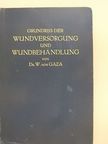 Dr. W. von Gaza - Grundriss der Wundversorgung und Wundbehandlung [antikvár]