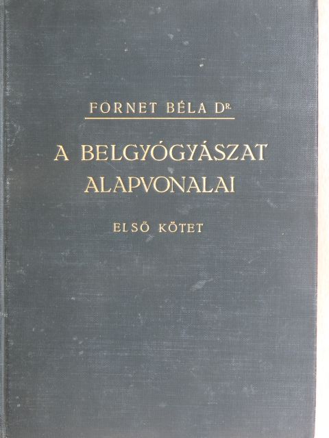 Dr. Fornet Béla - A belgyógyászat alapvonalai I. (töredék) [antikvár]