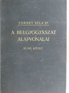 Dr. Fornet Béla - A belgyógyászat alapvonalai I. (töredék) [antikvár]