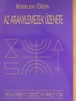 Kisteleki Géza - Az aranylemezek üzenete [antikvár]
