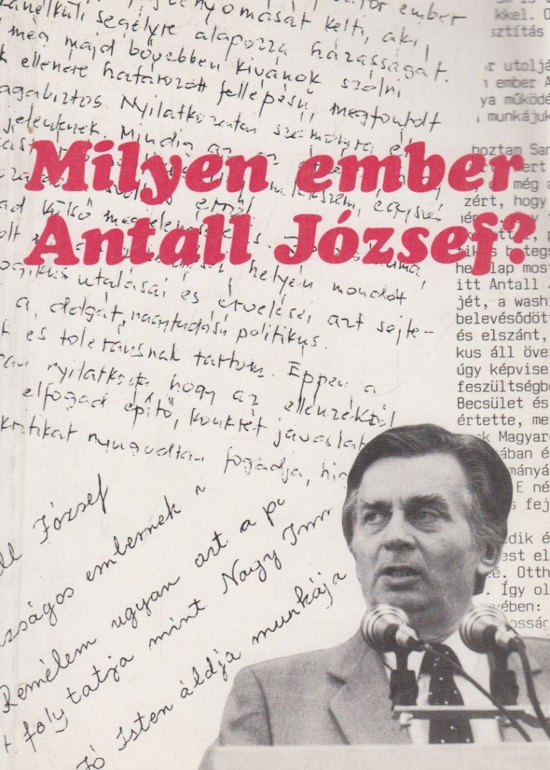 HORVÁTH K. JÓZSEF - Milyen ember Antall József? [antikvár]