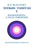 H. P. Blavatsky - Titkos tanítás I. Kozmogenézis: a világ teremtése [szépséghibás]