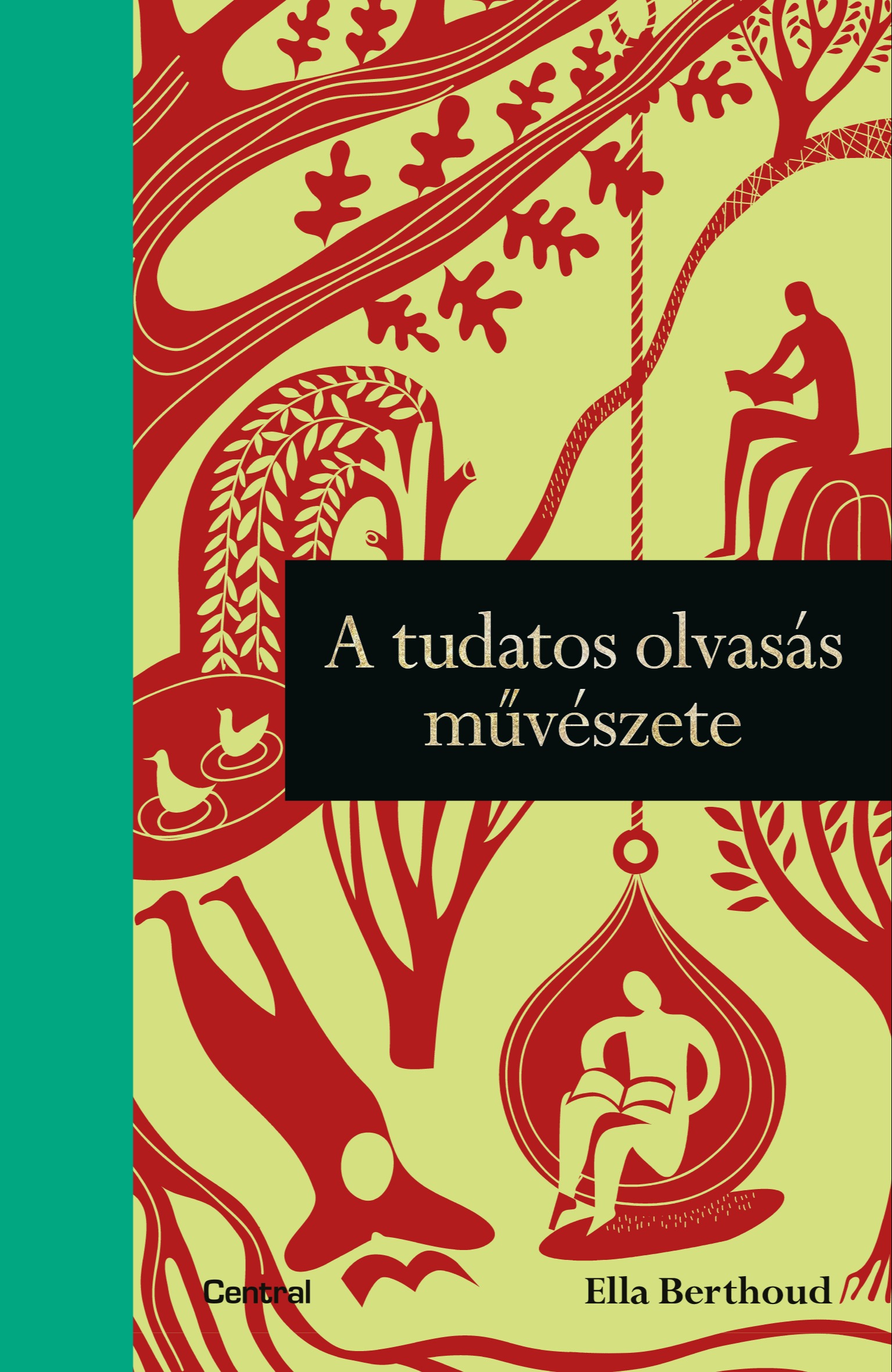 Ella Berthoud - A tudatos olvasás művészete [eKönyv: epub, mobi]