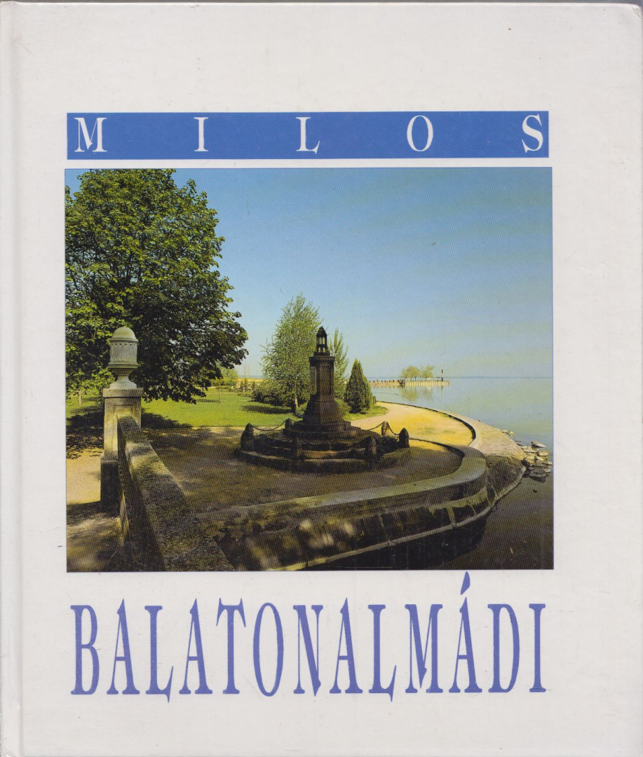 Milos József - Balatonalmádi [antikvár]