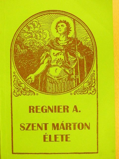 Regnier A. - Szent Márton élete [antikvár]