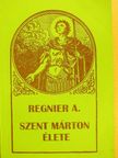 Regnier A. - Szent Márton élete [antikvár]