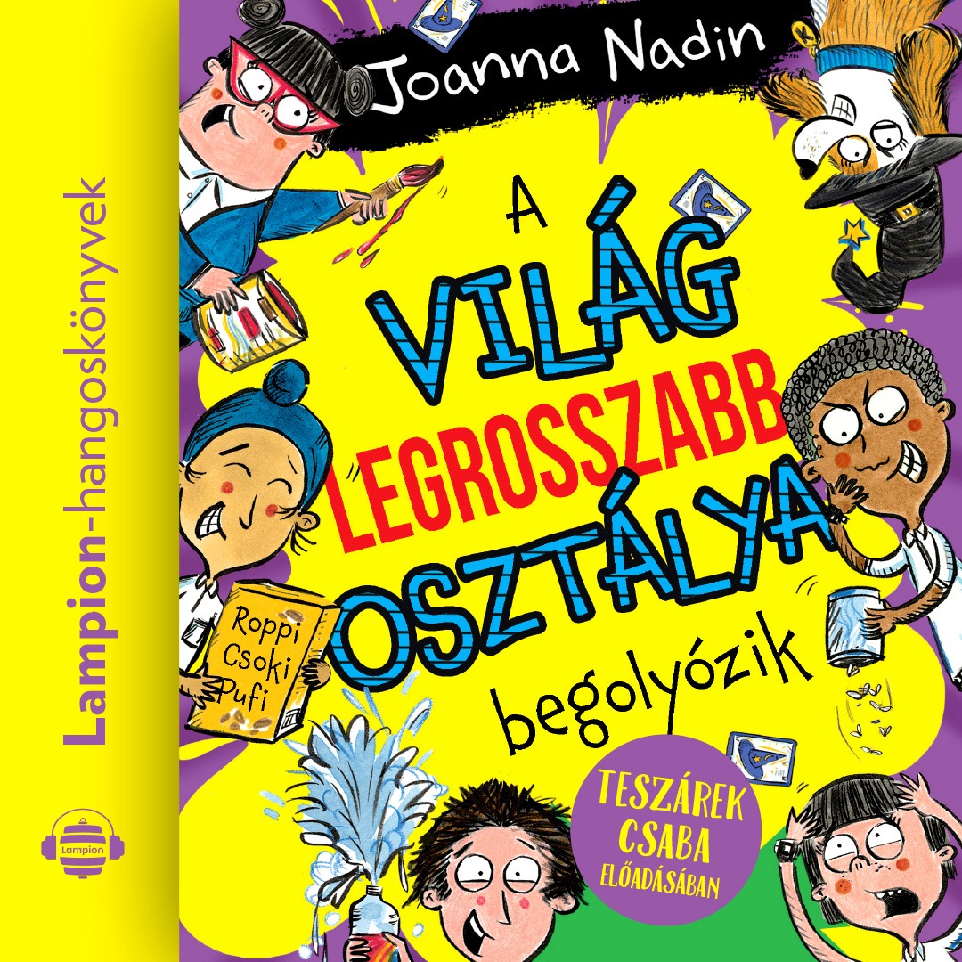 Joanna Nadin - A világ legrosszabb osztálya begolyózik [eHangoskönyv]