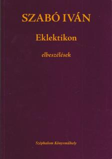 Szabó Iván - Eklektikon [antikvár]
