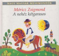 Móricz Zsigmond - A nehéz kétgarasos [antikvár]