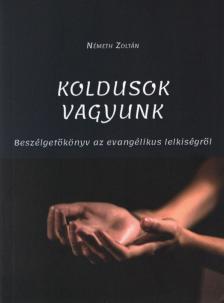 NÉMETH ZOLTÁN - Koldusok vagyunk [antikvár]