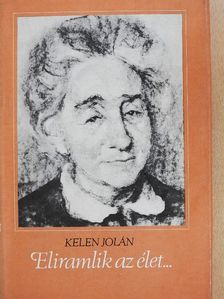 Kelen Jolán - Eliramlik az élet... [antikvár]