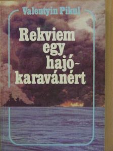 Valentyin Pikul - Rekviem egy hajókaravánért [antikvár]