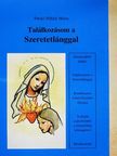 Pataki Mihály Mária - Találkozásom a Szeretetlánggal [antikvár]