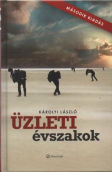 Károlyi László - Üzleti évszakok [antikvár]
