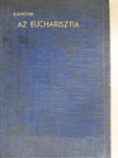 Dr. Borbély István - Az eucharisztia [antikvár]