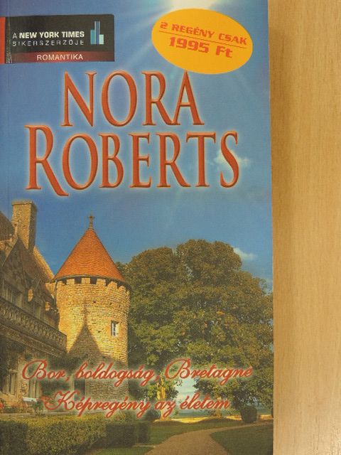 Nora Roberts - Bor, boldogság, Bretagne/Képregény az életem [antikvár]