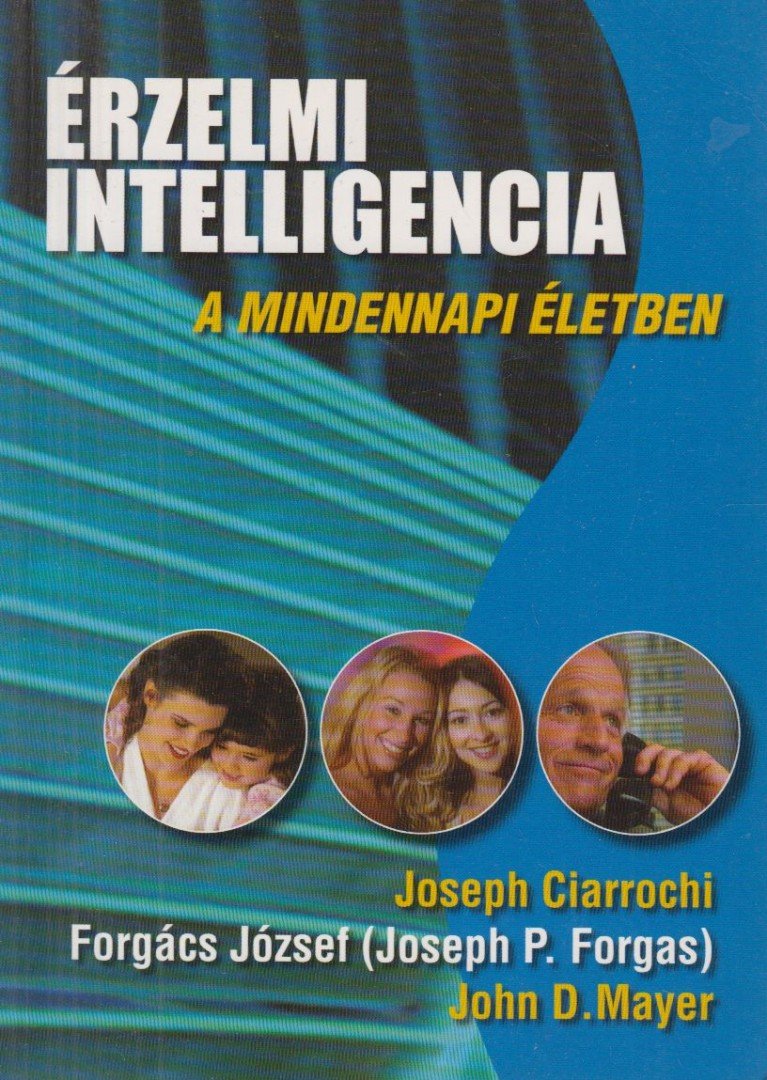 Forgács József - Érzelmi intelligencia a mindennapi életben [antikvár]