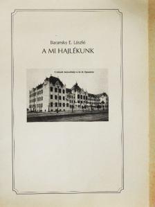 Baransky E. László - A mi hajlékunk [antikvár]