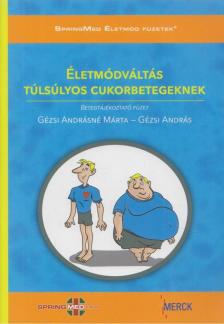 Gézsi Andrásné, Gézsi András - Életmódváltás túlsúlyos cukorbetegeknek [antikvár]