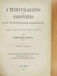 Dr. Temesváry Rezső - A tejelválasztás és szoptatás élet- és kórtanának kézikönyve [antikvár]