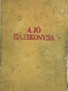 Bánffyhunyadi Hunyady Erzsébet - A jó házi konyha (rossz állapotú) [antikvár]
