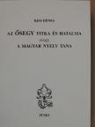 Kiss Dénes - Az ŐSEGY titka és hatalma avagy a magyar nyelv tana [antikvár]