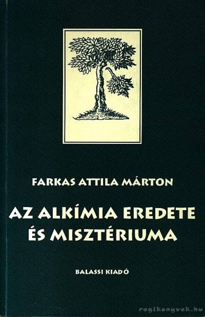 Farkas Attila Márton - Az alkímia eredete és misztériuma [antikvár]
