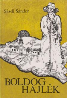 SÁSDI SÁNDOR - Boldog hajlék (dedikált) [antikvár]