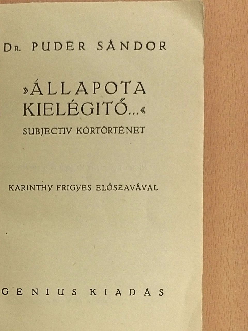 Dr. Puder Sándor - »Állapota kielégitő...« [antikvár]