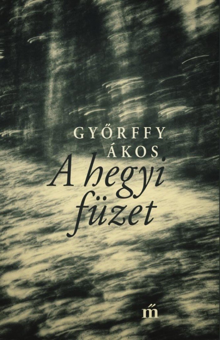 Győrffy Ákos - A hegyi füzet [antikvár]