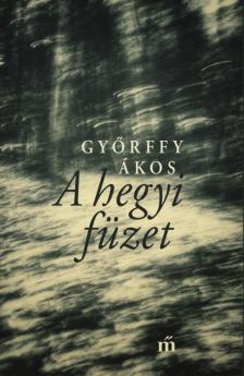 Győrffy Ákos - A hegyi füzet [antikvár]
