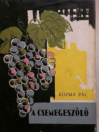 Kozma Pál - A csemegeszőlő [antikvár]