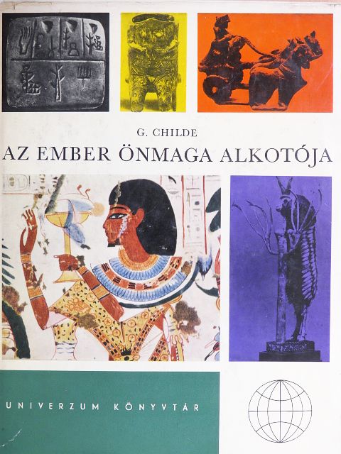 V. Gordon Childe - Az ember önmaga alkotója [antikvár]