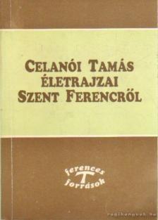 Celanoi Tamás - Celanói Tamás életrajzai Szent Ferencről [antikvár]
