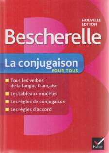 Bénédicte Delaunay, Nicolas Laurent, Evelyne Brossier - Bescherelle - La conjugaison pour tous [antikvár]