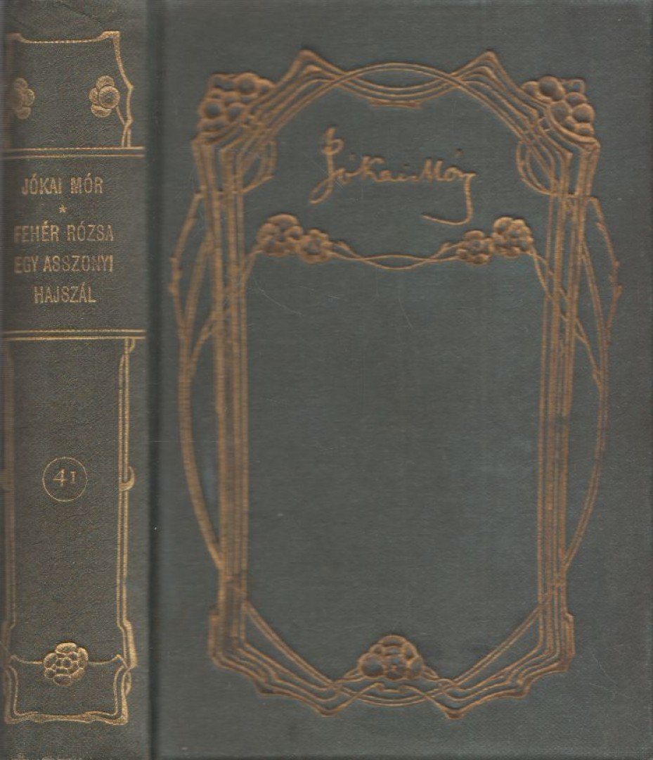 JÓKAI MÓR - A fehér rózsa - Humoristicus papírszeletek / Egy asszonyi hajszál [antikvár]