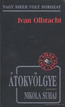 OLBRACHT, IVAN - Átokvölgye / Nikola Suhaj [antikvár]