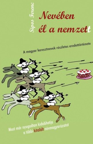 SIPOS FERENC - Nevében él a nemzet(t) [eKönyv: epub, mobi]