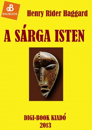 Rider Haggard Henry - A sárga isten [eKönyv: epub, mobi]