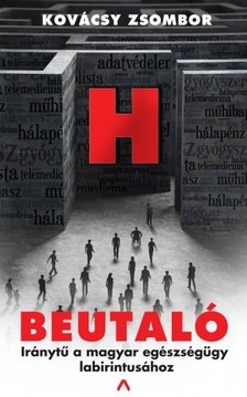 KOVÁCSY ZSOMBOR - Beutaló - Iránytű a magyar egészségügy labirintusához [eKönyv: epub, mobi]