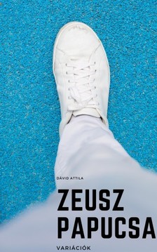 Attila Dávid - Zeusz papucsa - Variációk [eKönyv: epub, mobi]