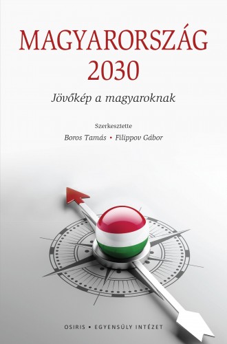Filippov Gábor Boros Tamás - - Magyarország 2030 [eKönyv: epub, mobi]