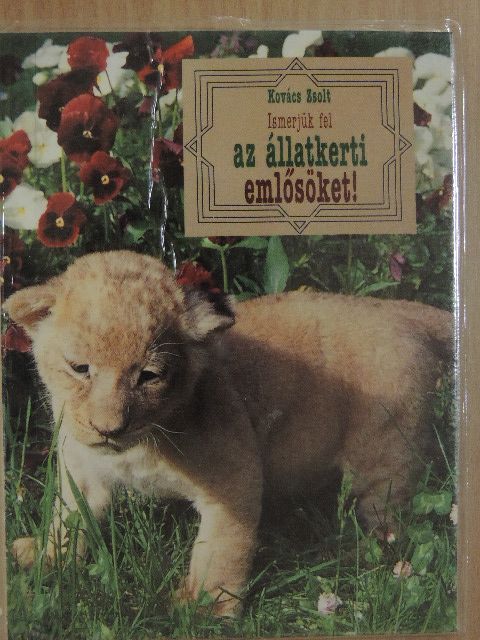 Kovács Zsolt - Ismerjük fel az állatkerti emlősöket! [antikvár]